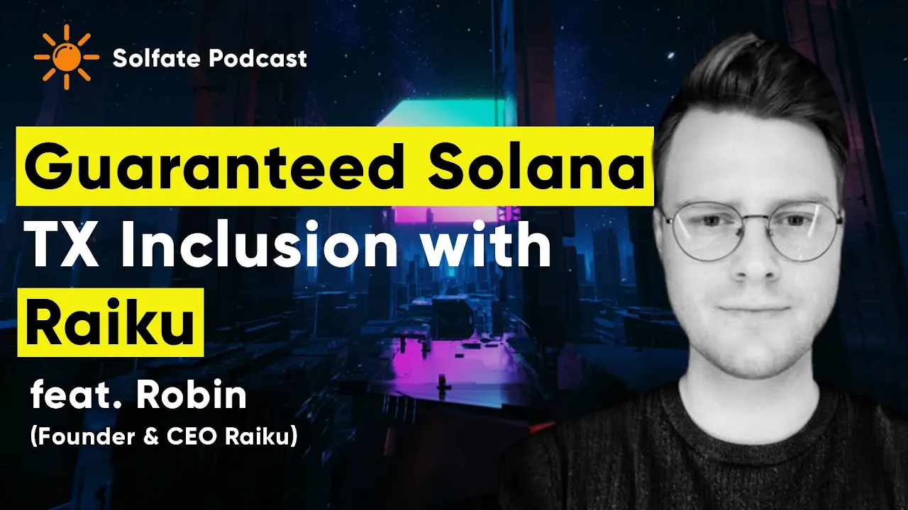 Guaranteed Solana TX Inclusion with Raiku, feat Robin, Founder and CEO of Raiku