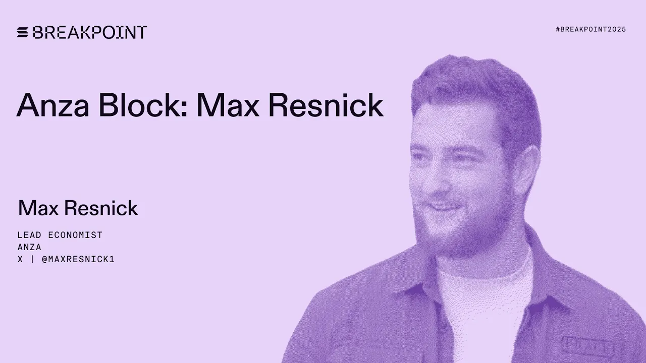 Breakpoint 2025: Anza Block: Max Resnick